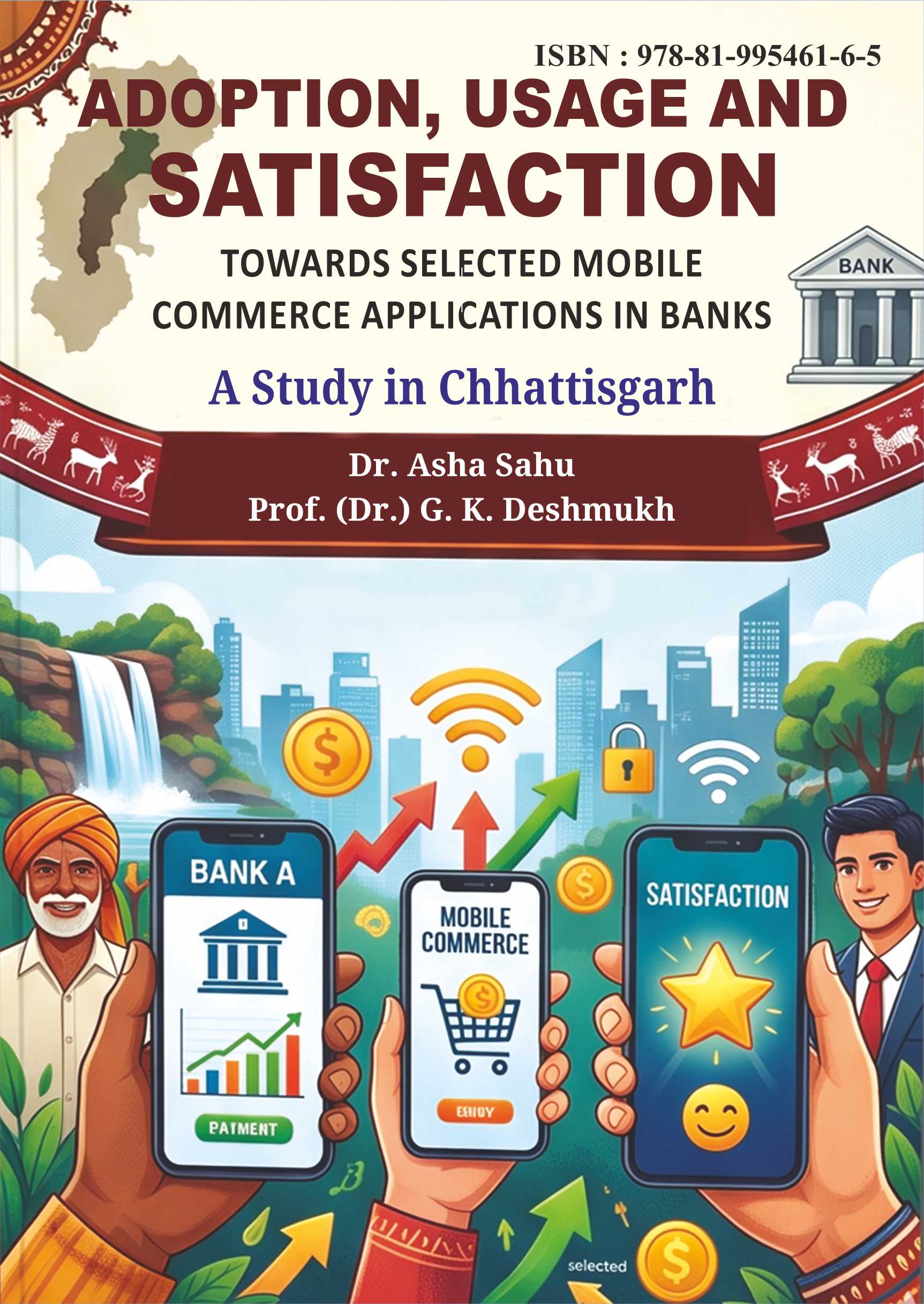 Adoption, Usage and Satisfaction towards Selected Mobile Commerce Applications in Banks – A Study in Chhattisgarh